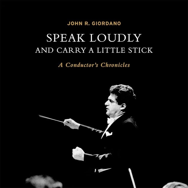 Book, Speak Loudly and Carry a Little Stick by John R. Giordano